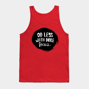 do less with more focus Tank Top